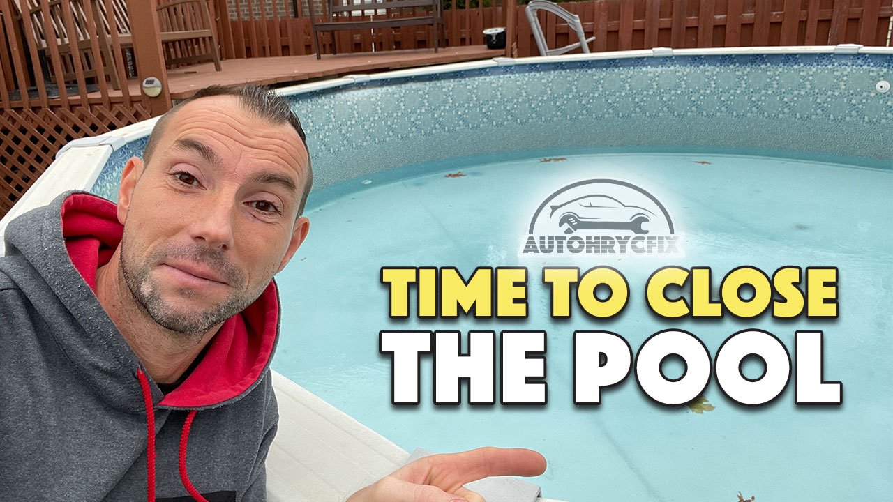 AutoHrycFix Videos Time to Close the Pool saltwater