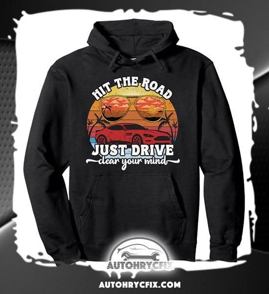 Autohrycfix Merch Hit the Road Just Drive Hoodie, Car Guy, Gear head, Petrol Head Gifts